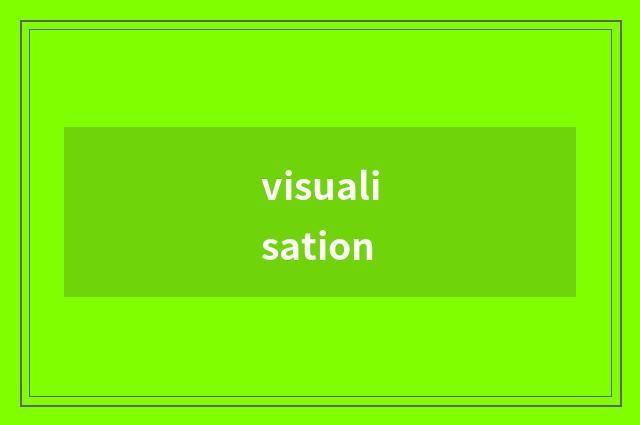 visualisation