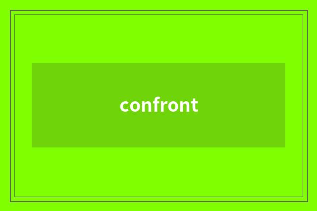 confront