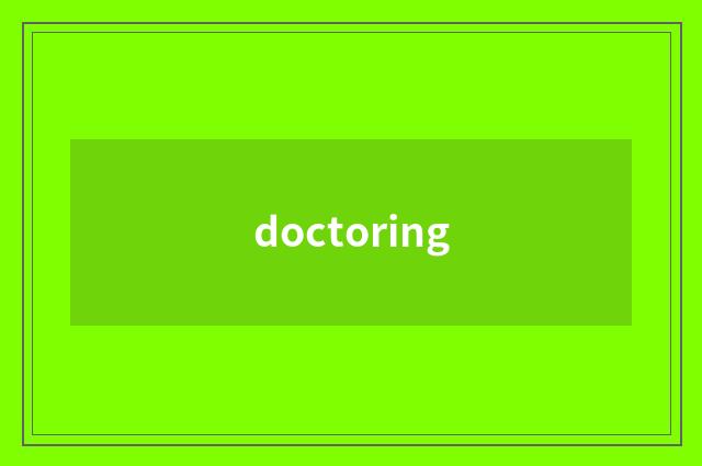 doctoring