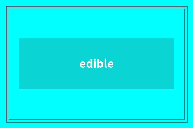 edible