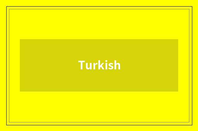 Turkish