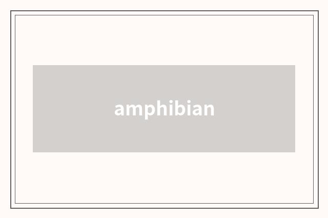 amphibian