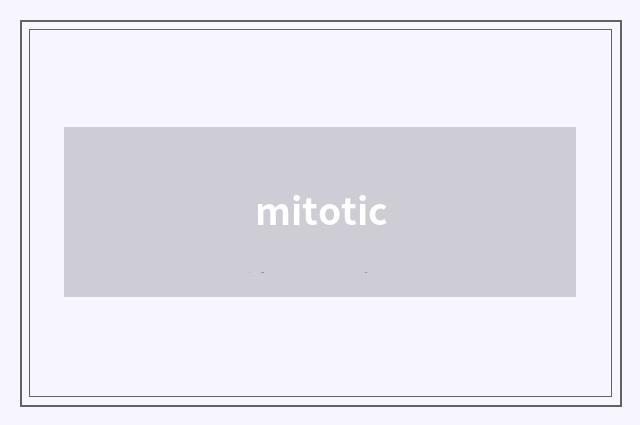 mitotic