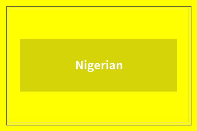 Nigerian