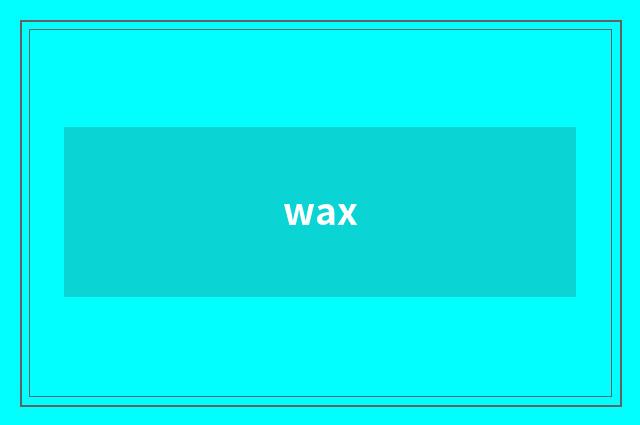 wax