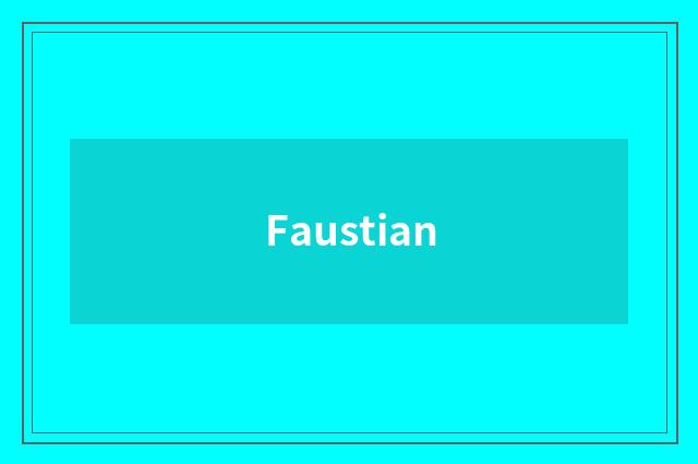 Faustian