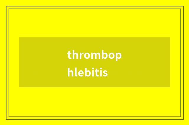 thrombophlebitis