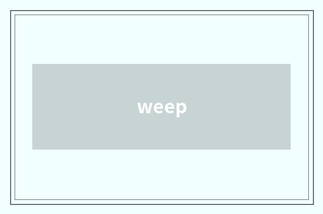 weep