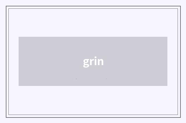 grin
