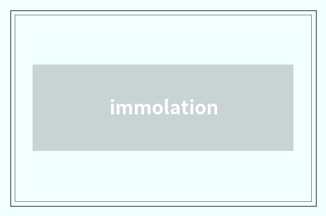 immolation