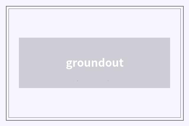 groundout