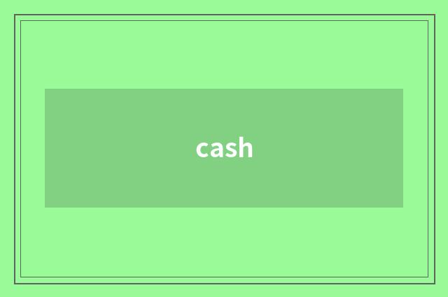 cash