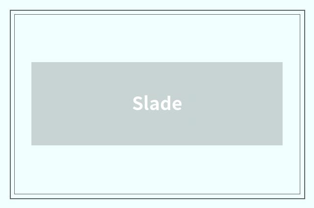 Slade