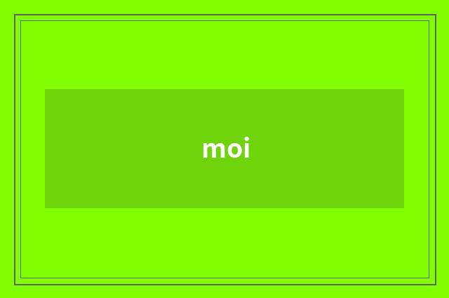moi