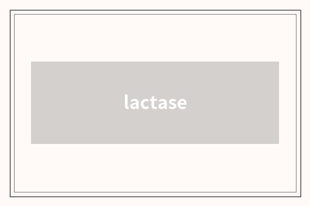 lactase