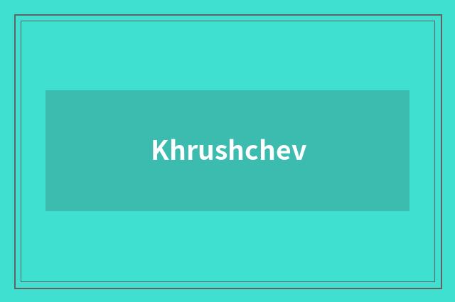 Khrushchev