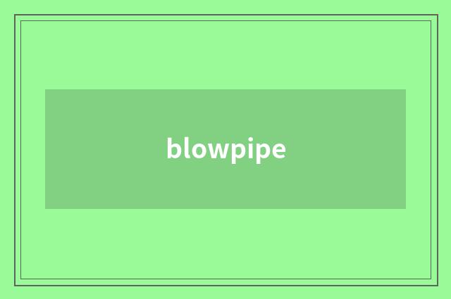 blowpipe