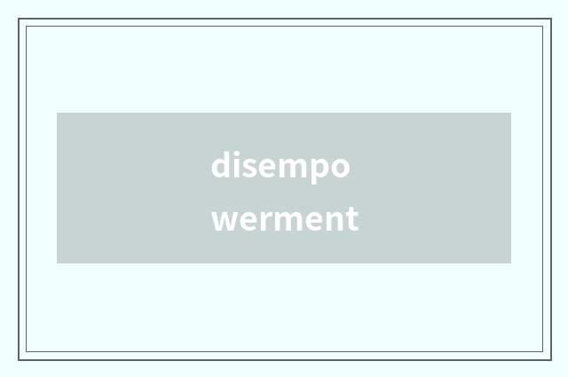 disempowerment