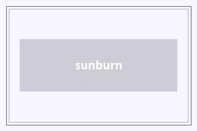 sunburn