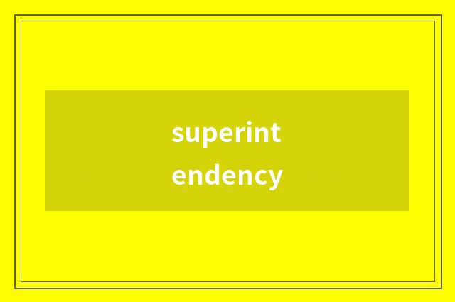 superintendency