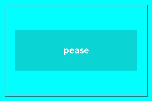 pease