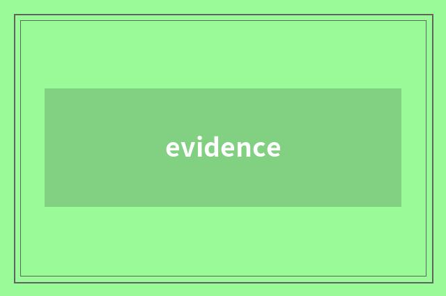 evidence