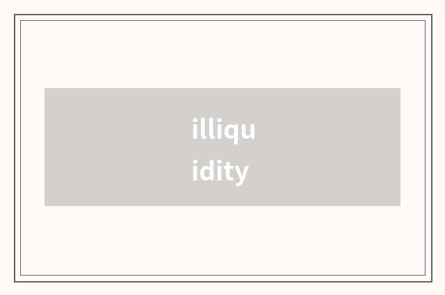 illiquidity