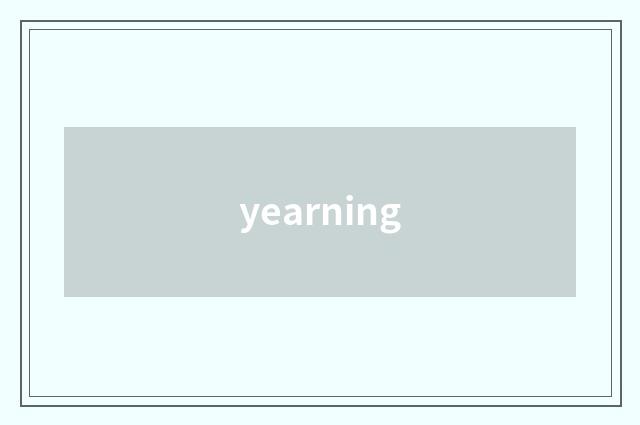 yearning