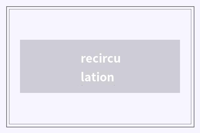 recirculation