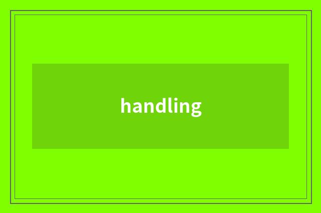 handling
