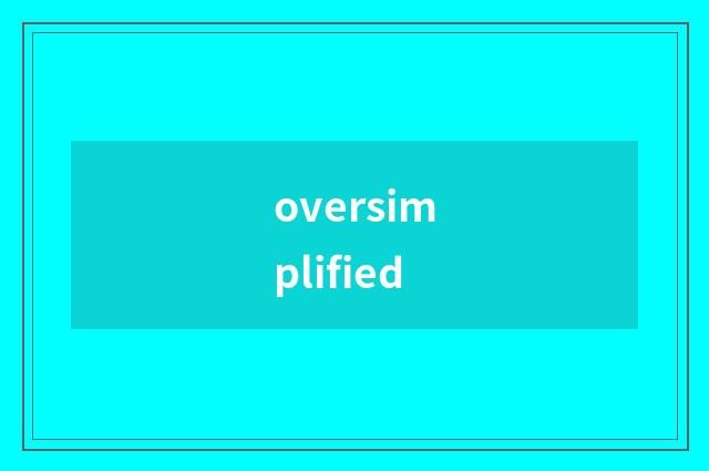 oversimplified