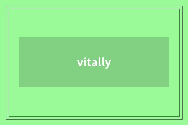 vitally