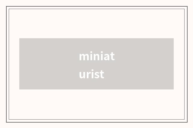 miniaturist