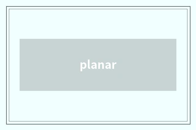 planar