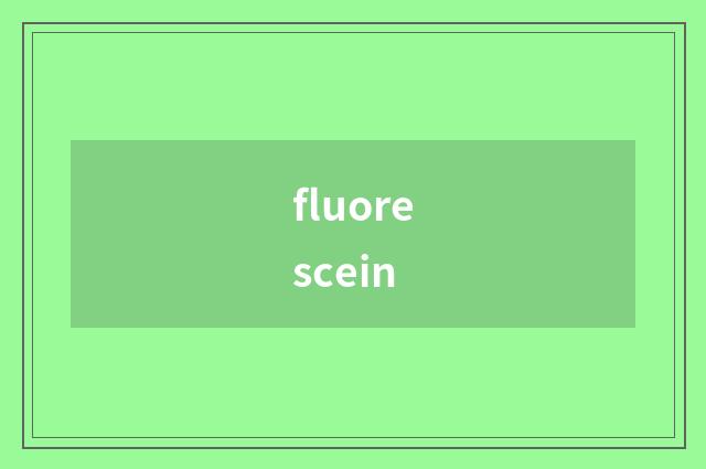 fluorescein
