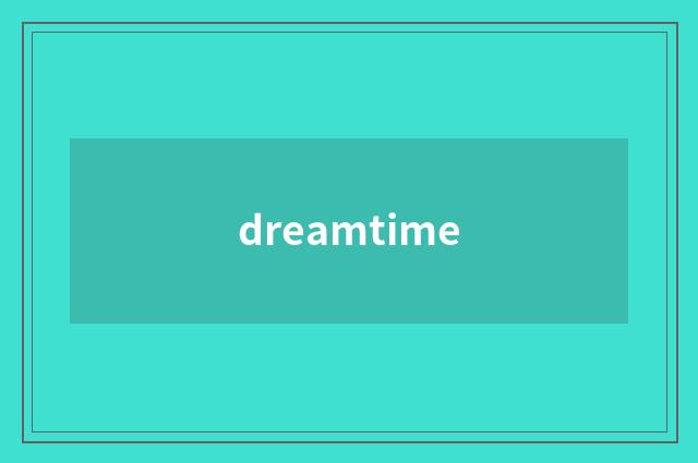 dreamtime