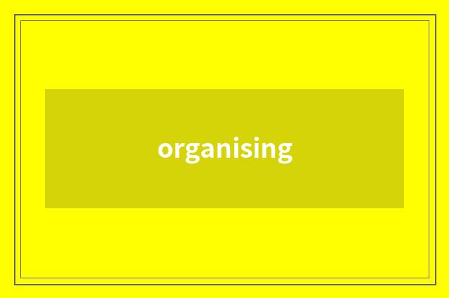 organising