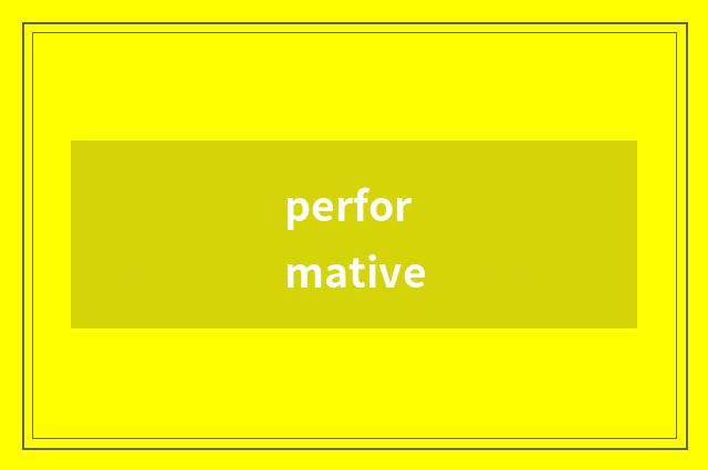 performative