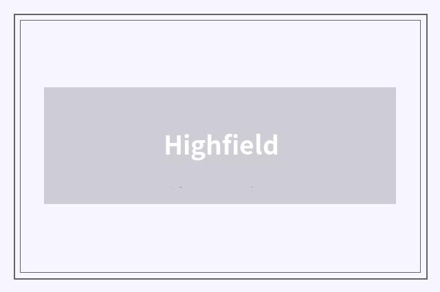 Highfield