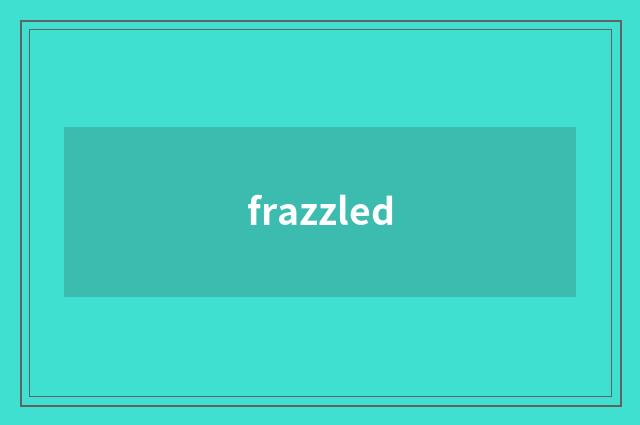 frazzled