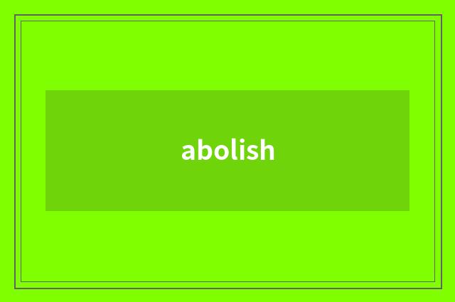 abolish