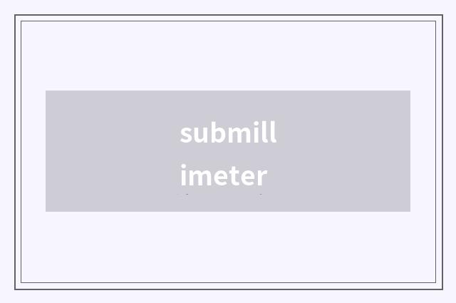 submillimeter