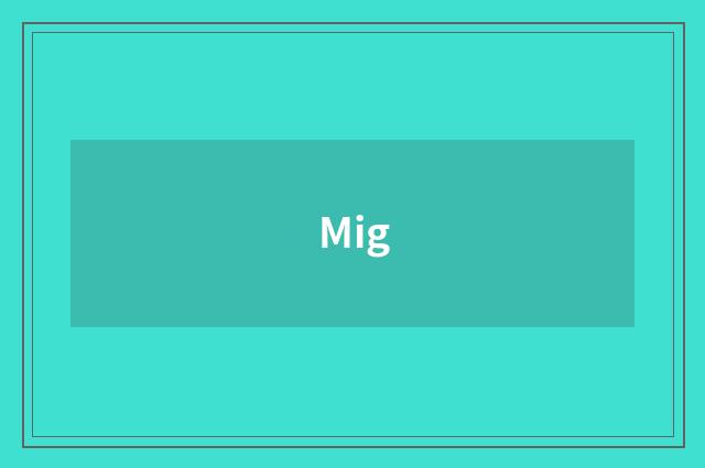Mig