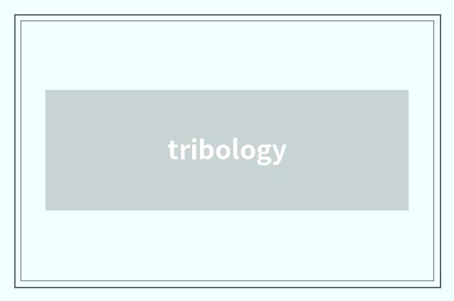 tribology