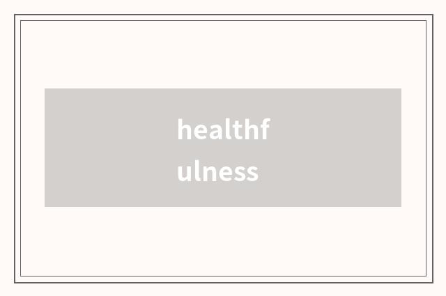 healthfulness