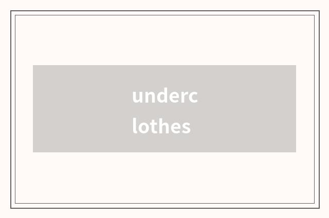 underclothes