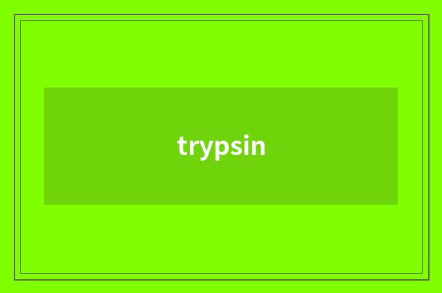 trypsin