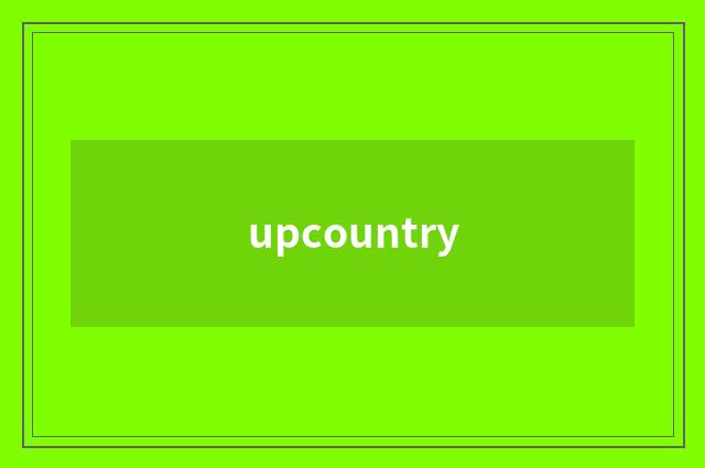 upcountry