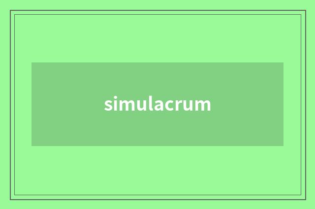 simulacrum