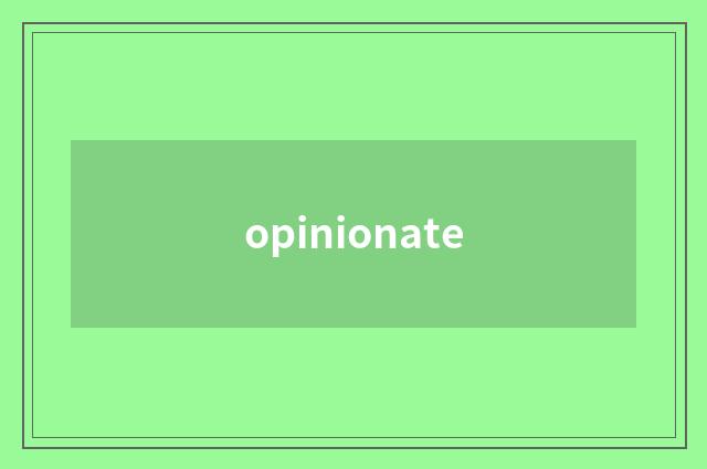 opinionate